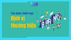 các bước chiến lược định vị thương hiệu