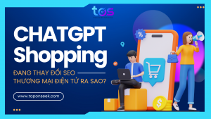ChatGPT đang thay đổi SEO thương mại điện tử như thế nào?