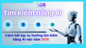 Cách bắt kịp xu hướng tìm kiếm bằng AI vào năm 2026